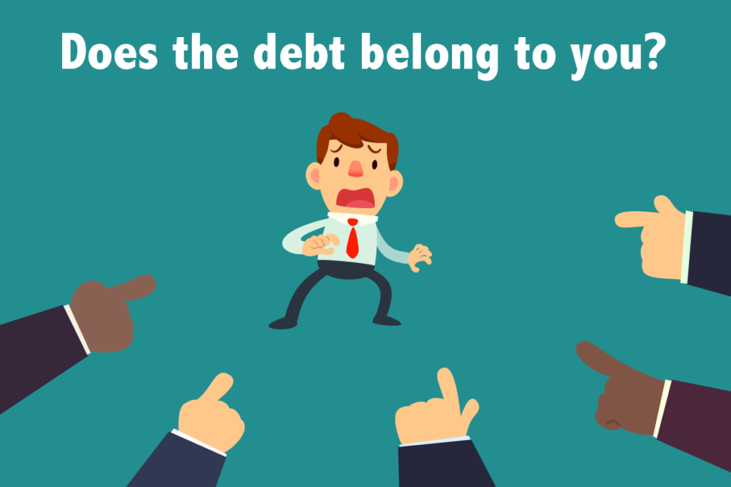 Does the debt belong to you?