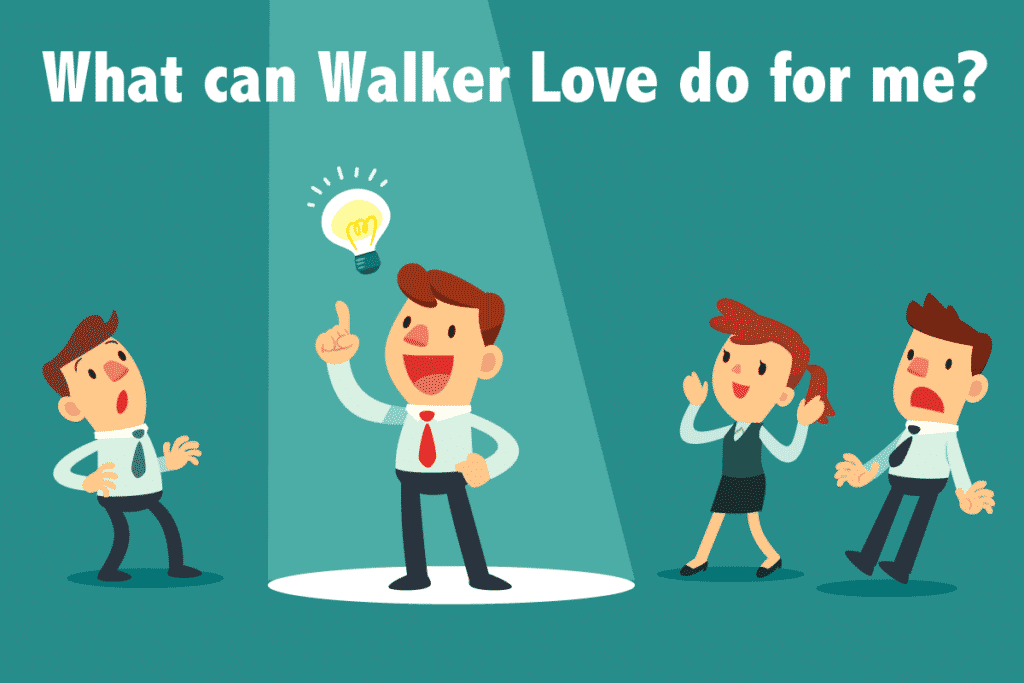 What can Walker Love do for me?