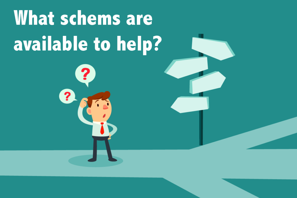 Schemes Available to help