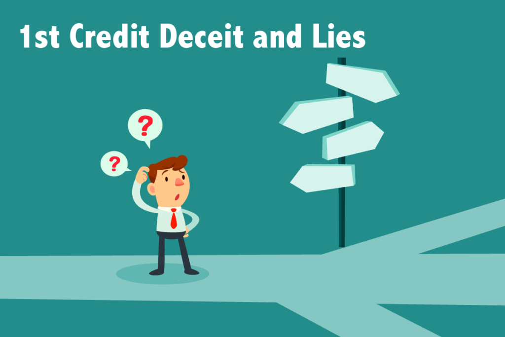 1st Credit Deceit and Lies