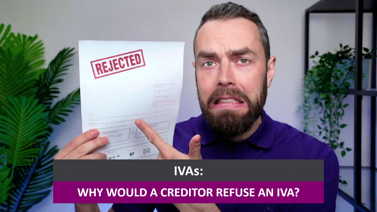 Why Would A Creditor Refuse An IVA