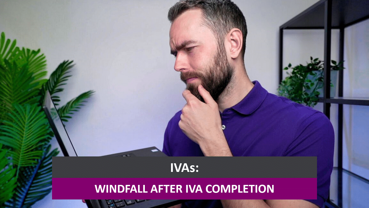 Windfall After IVA Completion