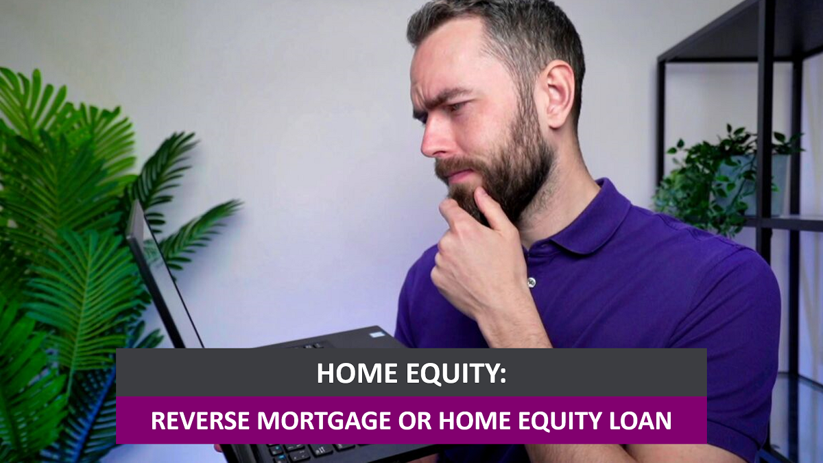 Reverse Mortgage Or Home Equity Loan