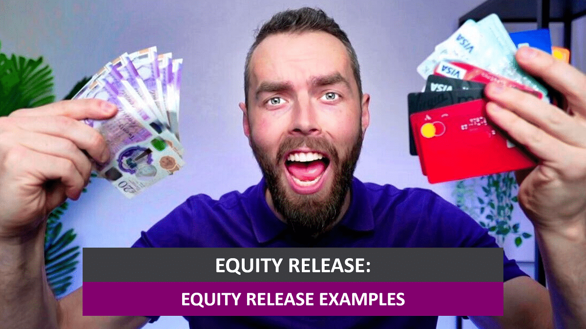 Equity Release Examples - 2022 Guide