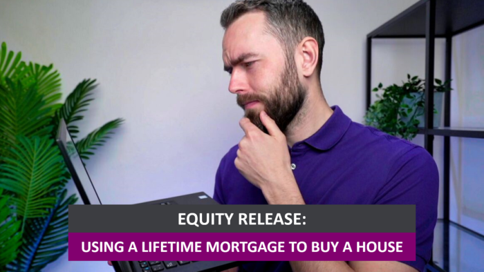 Using A Lifetime Mortgage To Buy A House