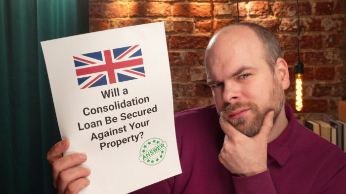 consolidation loan be secured against your property